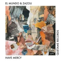 El Mundo & Zazou – Have Mercy