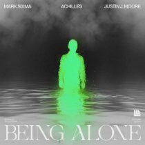 Mark Sixma, Achilles (OZ) & Justin J. Moore – Being Alone