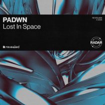 Revealed Recordings, PADWN – Lost In Space