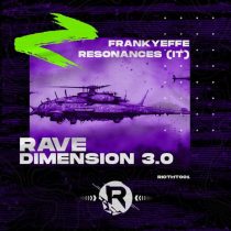 Frankyeffe & Resonances (IT) – Rave Dimension 3.0