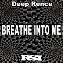 Deep Rence – Breathe into Me