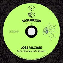 Jose Vilches – Lets Dance Until Dawn