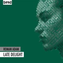 Roman Adam – Late Delight