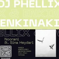 ENKINAKI & Sina Heydari, DJ Phellix, ENKINAKI & Sina Heydani – Noorani feat. Sina Heydari