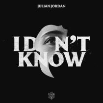 Julian Jordan – I DON’T KNOW – Extended Mix