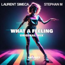 Stephan M, Laurent Simeca – What a Feeling