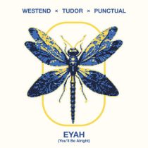 Punctual, Westend & Tudor – EYAH (You’ll Be Alright) (Extended Mix)