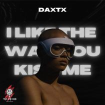 DAXTX – i like the way you kiss me – TECHNO
