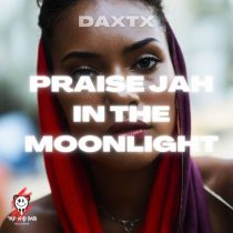 DAXTX – Praise Jah in the Moonlight – TECHNO