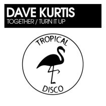 Dave Kurtis – Together / Turn It Up