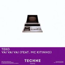 Teko & MC Kitinho – Vai Vai Vai