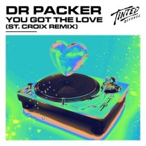 Dr Packer – You Got The Love (St. Croix Remix)