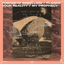 Township Rebellion & Flanko – Your Reality / My Prophecy