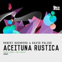 Robert Guerrero & David Pulido – Aceituna Rustica EP