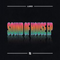 Luxo – Sound of House EP (Extended Mix)