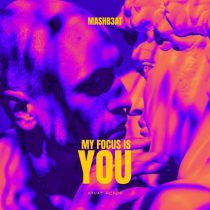 MASHB3AT – My Focus Is You