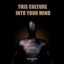 This Culture – Into Your Mind
