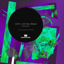 BEPE & Dom James (UK) – Lionel EP