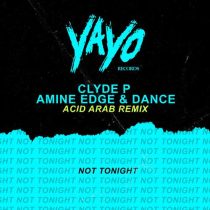Clyde P & Amine Edge & DANCE – Not Tonight