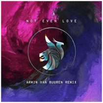Seven Lions, Illenium, Asdis – Not Even Love (Armin van Buuren Remix)