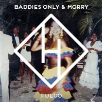 Morry, BADDIES ONLY – Fuego (Extended Mix)