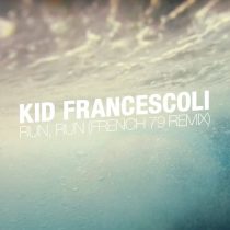Kid Francescoli, Julietta – Run, Run – French 79 Remix