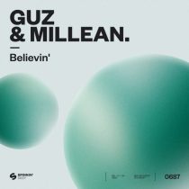 GUZ (NL), Millean. – Believin’ (Extended Mix)