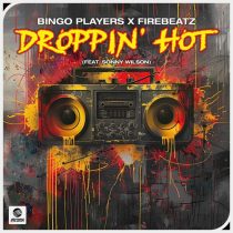 Bingo Players, Firebeatz, Sonny Wilson – Droppin’ Hot (feat. Sonny Wilson)