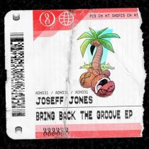 Joseff Jones – Bring Back The Groove EP