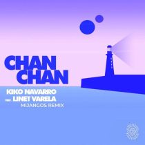 Kiko Navarro, Linet Varela – Chan Chan (Remixes)