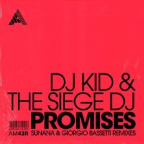 Dj Kid, Giorgio Bassetti, SUNANA, The Siege Dj – Promises (SUNANA & Giorgio Bassetti Remixes) – Extended Mix