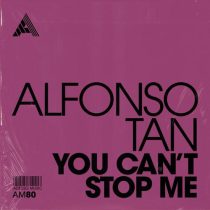 Alfonso Tan – You Can’t Stop Me
