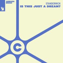 STANDERWICK – Is This Just  A Dream?