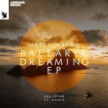 Matty Ralph – Balearic Dreaming