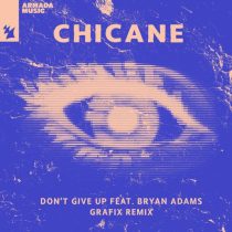 Chicane, Bryan Adams – Don’t Give Up – Grafix Remix