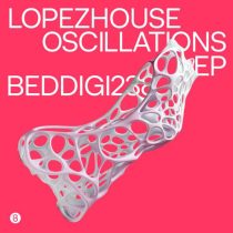 Lopezhouse – Oscillations EP