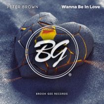 Peter Brown – Wanna Be In Love