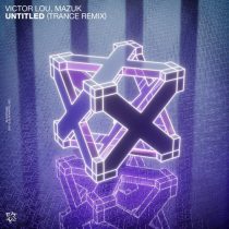 Victor Lou, Mazuk – Untitled (Trance Remix)