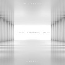 Milhøuse, Umique – The Unknown