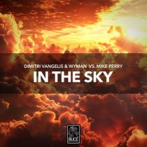 Dimitri Vangelis & Wyman, Mike Perry – In The Sky