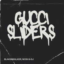 Nosh & SJ, Blakwwalker – Gucci Sliders