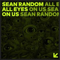Sean Random – All Eyes On Us