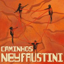 Ney Faustini – Caminhos