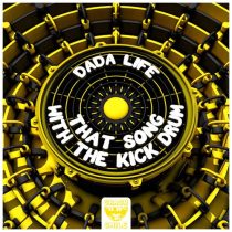 Dada Life – That Song With The Kick Drum
