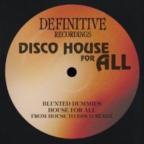 Blunted Dummies – House For All (From House to Disco Remix)