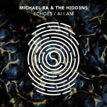 The HIDD3NS, Michael Ra – Echoes / AI I Am