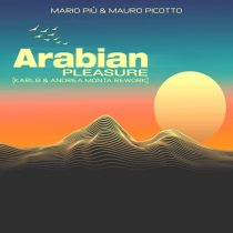 Mauro Picotto, Mario Piu – Arabian Pleasure (Karl8 & Andrea Monta Rework)