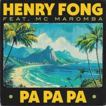 Henry Fong – Pa Pa Pa (feat. MC Maromba)