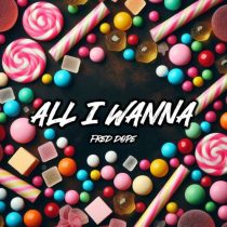 Fred Dope – All I Wanna (Extended Mix)