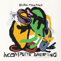George FitzGerald – Incomplete Dreaming